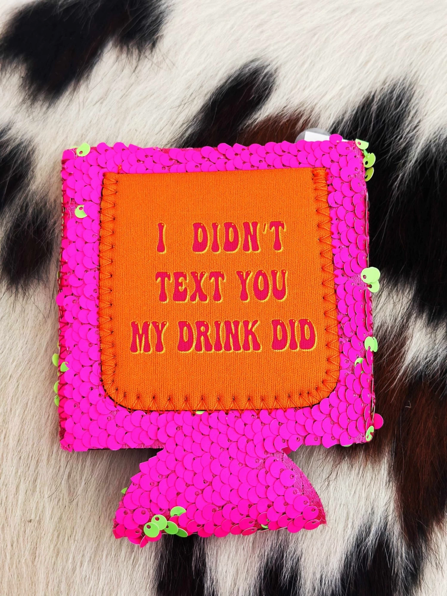 I Didn't Text You My Drink Did Sequin Can Koozie 1 I Didn't Text You My Drink Did Sequin Can Koozie